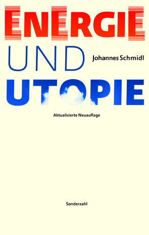 Energie und Utopie von Schmidl,  Johannes