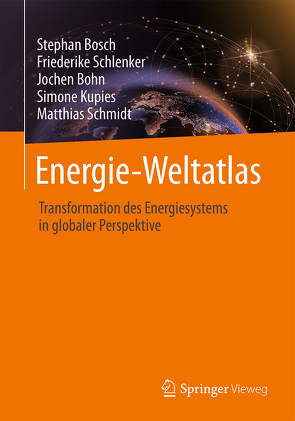 Energie-Weltatlas von Bohn,  Jochen, Bosch,  Stephan, Kupies,  Simone, Schlenker,  Friederike, Schmidt,  Matthias