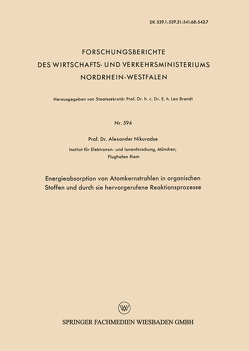 Energieabsorption von Atomkernstrahlen in organischen Stoffen und durch sie hervorgerufene Reaktionsprozesse von Nikuradse,  Alexander S.