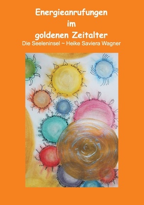 Energieanrufungen im goldenen Zeitalter von Wagner,  Heike Saviera