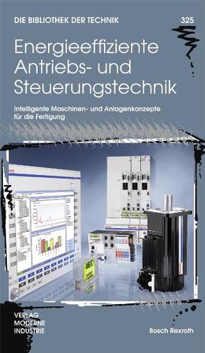 Energieeffiziente Antriebs- und Steuerungstechnik von Fahrbach,  Christian, Frank,  Klaus, Haack,  Steffen, Schemm,  Eberhard, Wittschen,  Wiebke