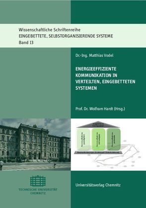 Energieeffiziente Kommunikation in verteilten, eingebetteten Systemen von Vodel,  Matthias