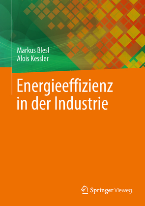 Energieeffizienz in der Industrie von Blesl,  Markus, Kessler,  Alois