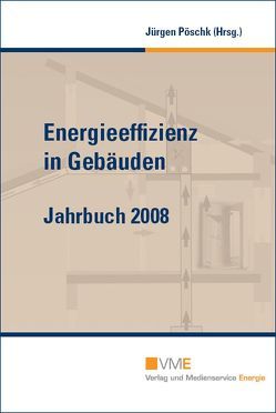 Energieeffizienz in Gebäuden von Auer,  Daniel, Feist,  Dr. Wolfgang, Gabriel,  Sigmar, Geßner,  Utz, Hegger,  Manfred, Holthuizen,  Taco, Köhler,  Stephan, Meyer,  Karl, Piebalgs,  Andris, Plesser,  Stefan, Pöschk,  Jürgen, Römmling,  Dr. Uwe