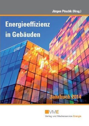 Energieeffizienz in Gebäuden von Blazejczak,  Jürgen, Blazejewski,  Susanne, Doelling,  Robert J, Dütz,  Armand, Eicker,  Ursula, Gedaschko,  Axel, Grützmacher,  Stefan, Hegner,  Hans-Dieter, Hendricks,  Barbara, Hengstenberg,  Johannes D, Henning,  Hans-Martin, Herbes,  Carsten, Kalz,  Doreen, Kopatz,  Michael, Kühl,  Andreas, Langenbrinck,  Gregor, Leukefeld,  Timo, Noll,  Christian, Pöschk,  Jürgen, Rips,  Franz-Georg, Rychter,  Alexander, Tryfonidou,  Rodoula, Weiss,  Peter, Wolff,  Dieter