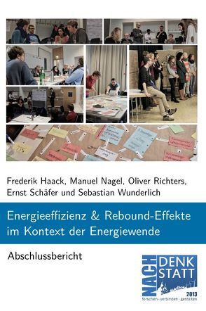 Energieeffizienz & Rebound-Effekte im Kontext der Energiewende von Haack,  Frederik, Kruse,  Johannes, Nagel,  Manuel, Richters,  Oliver, Schäfer,  Ernst, Wunderlich,  Sebastian