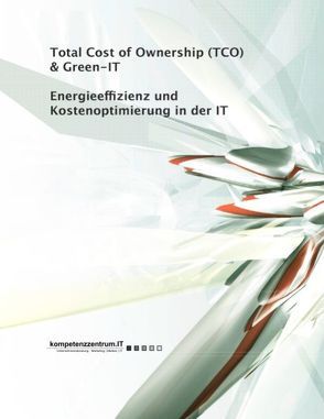 Energieeffizienz und Kostenoptimierung in der IT von FH KufsteinTirol,  Klausser,  Georg; Hoheisel,  Thomas; Gangkofer,  Franz; Kolp,  Benjamin; Eger,  Florian; Gründhammer,  Sylvia; Öttl,  Julia; Seidel,  Marko, Institut für ZukunftsEnergieSysteme,  Neff,  Dr. Andreas; Trapp,  Manuel, kompetenzzentrum.IT,  Peter Stelzhammer, Stelzhammer,  Peter