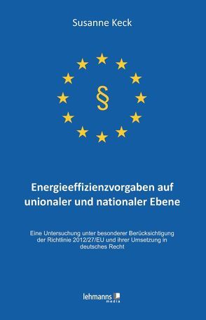 Energieeffizienzvorgaben auf unionaler und nationaler Ebene von Keck,  Susanne