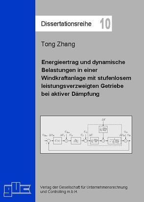 Energieertrag und dynamische Belastungen in einer Windkraftanlage mit stufenlosem leistungsverzweigtem Getriebe bei aktiver Dämpfung von Zhang,  Tong