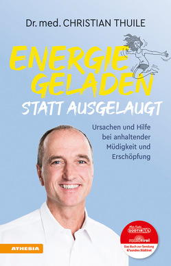 Energiegeladen statt ausgelaugt von Thuile,  Christian