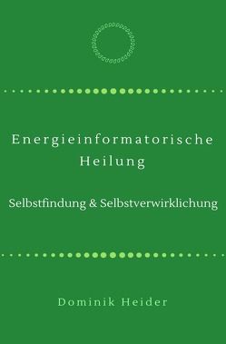 Energieinformatorische Heilung von Heider,  Dominik