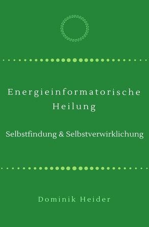 Energieinformatorische Heilung von Heider,  Dominik