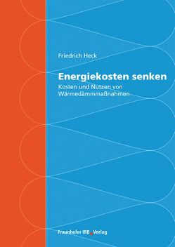 Energiekosten senken. von Heck,  Friedrich