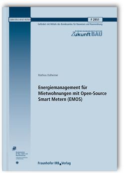 Energiemanagement für Mietwohnungen mit Open-Source Smart Metern (EMOS). Abschlussbericht. von Dalheimer,  Mathias