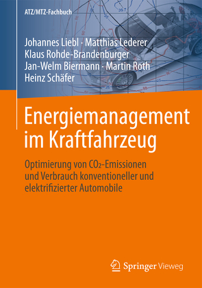 Energiemanagement im Kraftfahrzeug von Biermann,  Jan-Welm, Lederer,  Matthias, Liebl,  Johannes, Rohde-Brandenburger,  Klaus, Roth,  Martin, Schaefer,  Heinz