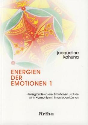 Energien der Emotionen 1 von Kahuna,  Jacqueline