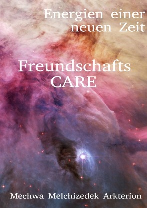 Energien einer neuen Zeit / Freundschafts CARE von Zimmermann,  Frederik Melchizedek