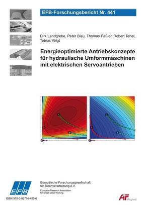 Energieoptimierte Antriebskonzepte für hydraulische Umformmaschinen mit elektrischen Servoantrieben von Blau,  Peter, Landgrebe,  Dirk, Päßler,  Thomas, Tehel,  Robert, Voigt,  Tobias