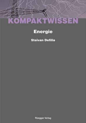 Energiepolitik von Defilla,  Steivan, Leuthard,  Doris, Schönenberger,  Alain