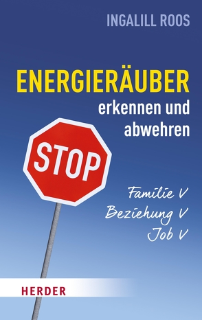 Energieräuber in Familie, Beziehung und Job erkennen und abwehren von Göbel-Lutz,  Annika, Roos,  Ingalill