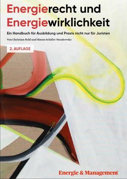 Energierecht & Energiewirklichkeit von Held,  Christian, Schäfer-Stradowsky,  Simon