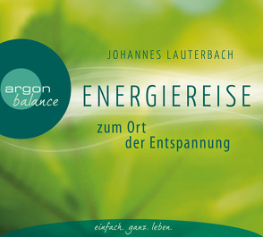 Energiereise zum Ort der Entspannung von Lauterbach,  Johannes