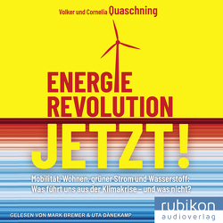 Energierevolution jetzt!: Mobilität, Wohnen, grüner Strom und Wasserstoff: Was führt uns aus der Klimakrise – und was nicht? von Bremer,  Mark, Quaschning,  Cornelia, Quaschning,  Volker