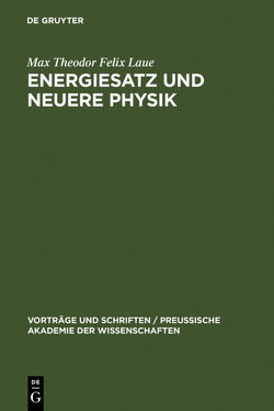 Energiesatz und neuere Physik von Laue,  Max Theodor Felix