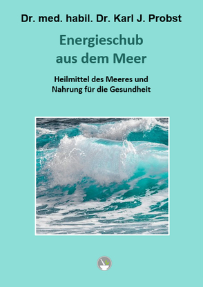 Energieschub aus dem Meer von Dr. med. habil. Dr. Probst,  Karl J., Frfr. Hiller v. Gaertringen,  Annette