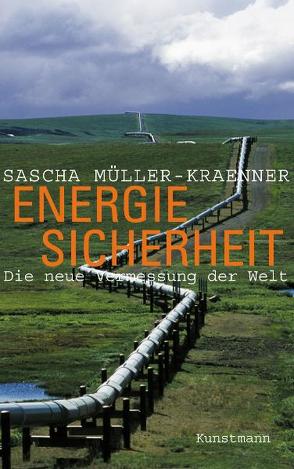 Energiesicherheit von Müller-Kraenner,  Sascha