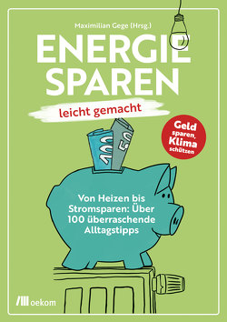 Energiesparen leicht gemacht von Gege,  Maximilian