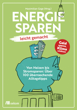 Energiesparen leicht gemacht von Gege,  Maximilian