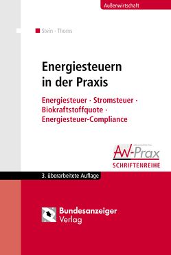 Energiesteuern in der Praxis von Stein,  Roland M., Thoms,  Anahita