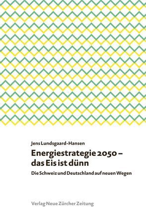 Energiestrategie 2050 – das Eis ist dünn von Lundsgaard-Hansen,  Jens