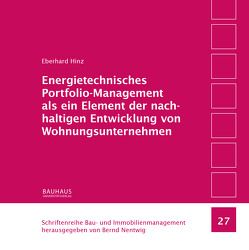 Energietechnisches Portfolio-Management als ein Element der nachhaltigen Entwicklung von Wohnungsunternehmen von Hinz,  Eberhard, Nentwig,  Bernd