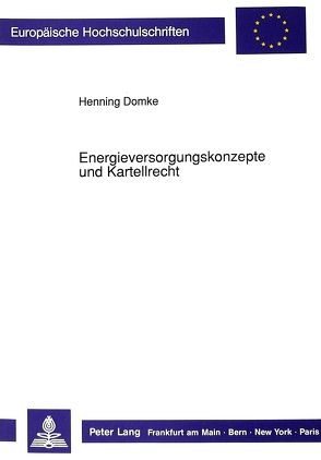 Energieversorgungskonzepte und Kartellrecht von Domke,  Henning