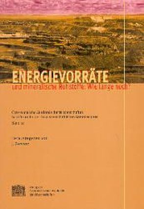 Energievorräte und mineralische Rohstoffe: Wie lange noch? von Zemann,  Josef