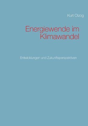 Energiewende im Klimawandel von Olzog,  Kurt