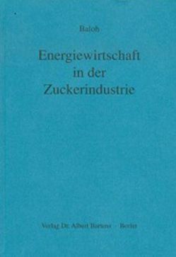 Energiewirtschaft in der Zuckerindustrie von Baloh,  Anton