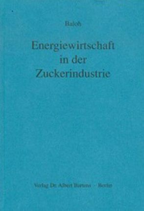 Energiewirtschaft in der Zuckerindustrie von Baloh,  Anton