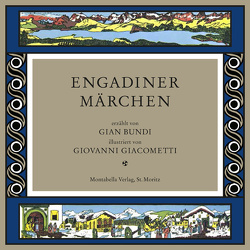 Engadiner Märchen von Bundi,  Gian, Giacometti,  Giovanni, Weiss,  Max