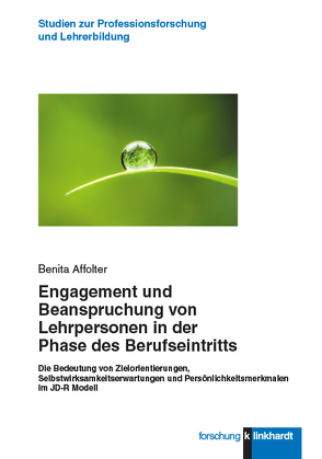 Engagement und Beanspruchung von Lehrpersonen in der Phase des Berufseintritts von Affolter,  Benita