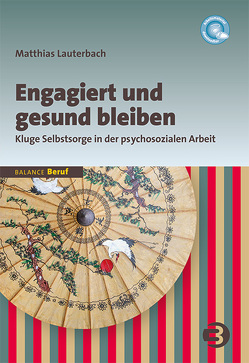 Engagiert und gesund bleiben von Lauterbach,  Matthias