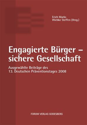 Engagierte Bürger – sichere Gesellschaft von Marks,  Erich, Steffen,  Wiebke