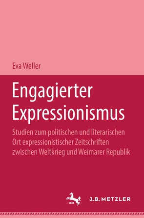 Engagierter Expressionismus von Weller,  Eva