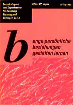 Enge persönliche Beziehungen gestalten lernen von Vopel,  Klaus W