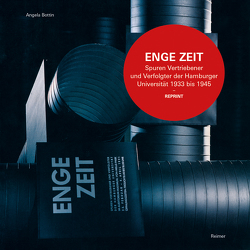 ENGE ZEIT: Spuren Vertriebener und Verfolgter der Hamburger Universität vor 1933 bis nach 1945 von Bottin,  Angela