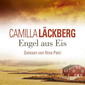 Engel aus Eis (Ein Falck-Hedström-Krimi 5) von Frey,  Katrin, Läckberg,  Camilla, Petri,  Nina