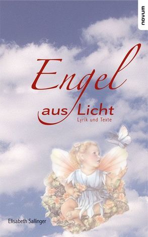 Engel aus Licht – Lyrik und Texte von Sallinger,  Elisabeth