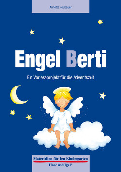 Engel Berti. Ein Vorleseprojekt für die Adventszeit von Neubauer,  Annette